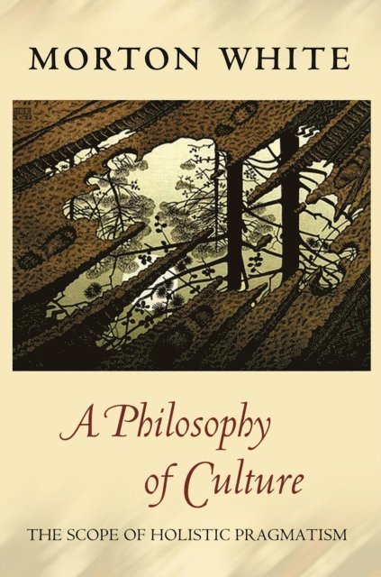 Morton White - Philosophy of Culture, E-bok