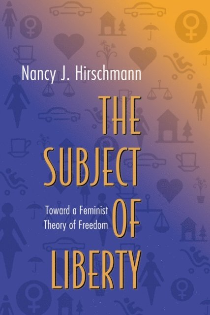 Nancy J. Hirschmann - Subject of Liberty, E-bok
