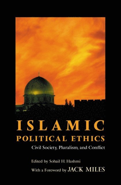 Sohail H. Hashmi - Islamic Political Ethics, E-bok