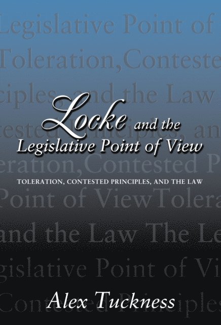 Alex Tuckness - Locke and the Legislative Point of View, E-bok