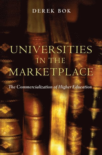 Derek Bok - Universities in the Marketplace, E-bok