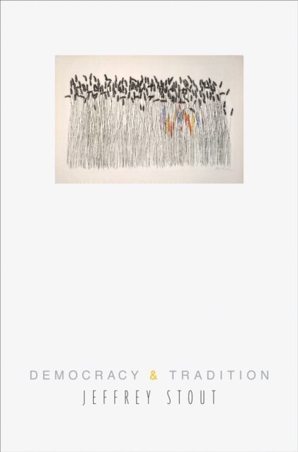 Jeffrey Stout - Democracy and Tradition, E-bok