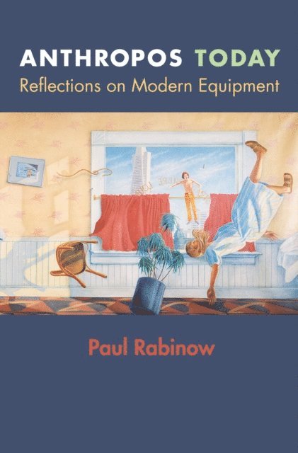 Paul Rabinow - Anthropos Today, E-bok