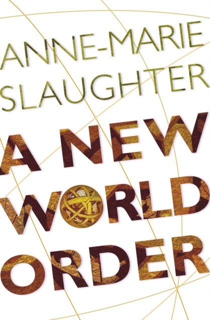 Anne-Marie Slaughter - New World Order, E-bok