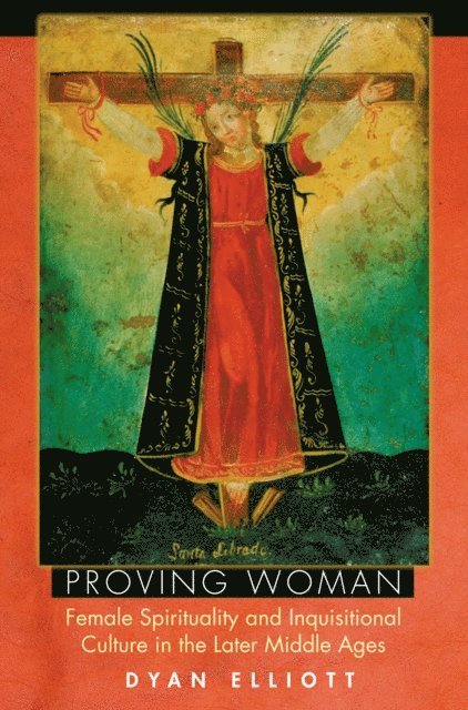 Dyan Elliott - Proving Woman, E-bok