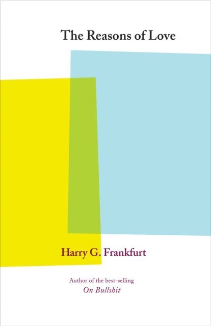 Harry G. Frankfurt - Reasons of Love, E-bok