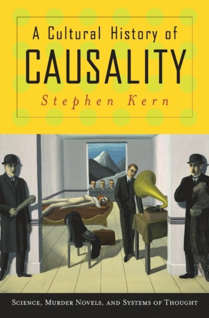 Stephen Kern - Cultural History of Causality, E-bok. Tillgänglighet: Lägg i varukorg