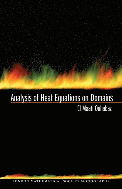 El-Maati Ouhabaz - Analysis of Heat Equations on Domains. (LMS-31), E-bok