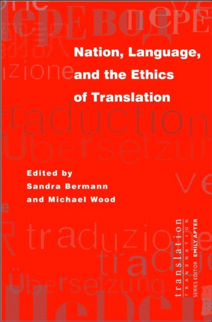 Michael Wood, Sandra Bermann - Nation, Language, and the Ethics of Translation, E-bok