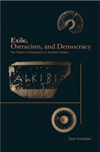 Sara Forsdyke - Exile, Ostracism, and Democracy, E-bok