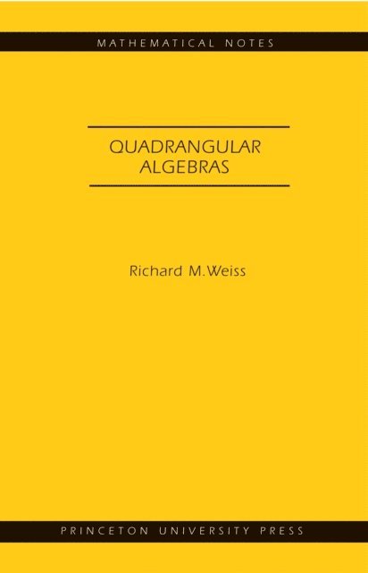 Richard M. Weiss - Quadrangular Algebras, E-bok