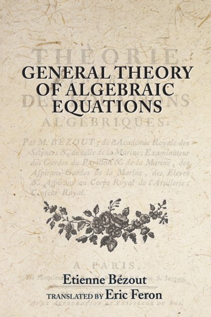 Etienne Bezout - General Theory of Algebraic Equations, E-bok