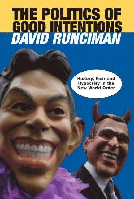 David Runciman - Politics of Good Intentions, E-bok