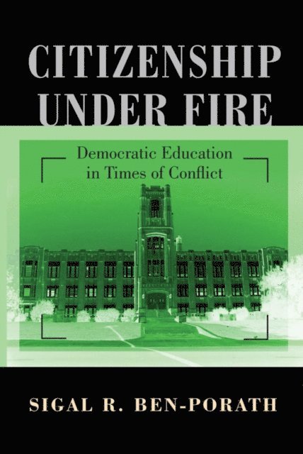 Sigal R. Ben-Porath - Citizenship under Fire, E-bok