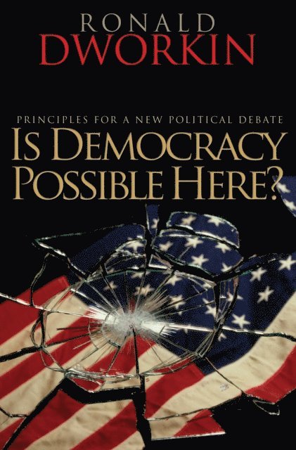 Ronald Dworkin - Is Democracy Possible Here?, E-bok
