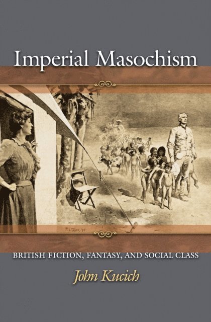 John Kucich - Imperial Masochism, E-bok