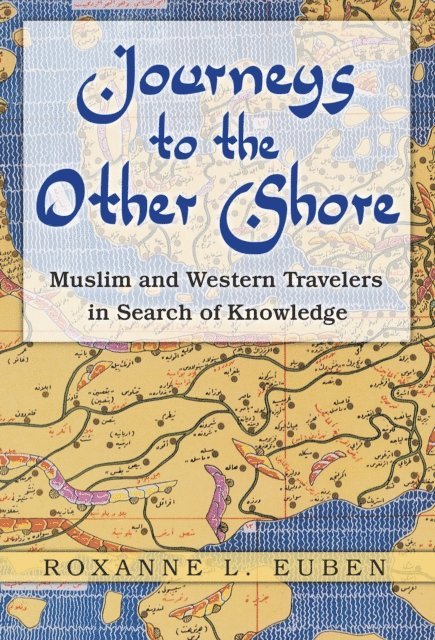 Roxanne L. Euben - Journeys to the Other Shore, E-bok