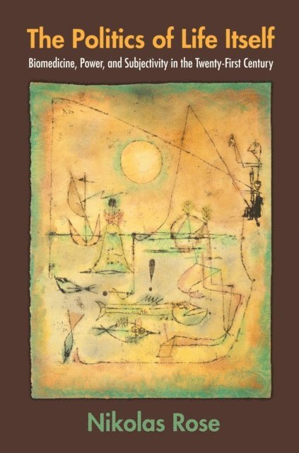 Nikolas Rose - Politics of Life Itself, E-bok