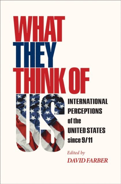 David Farber - What They Think of Us, E-bok