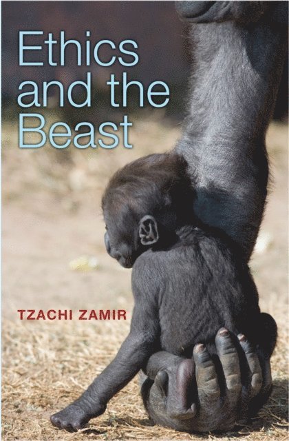 Tzachi Zamir - Ethics and the Beast, E-bok