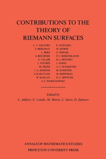 Donald Clayton Spencer, Leo Sario, Marston Morse, E. Calabi, Lars Valerian Ahlfors - Contributions to the Theory of Riemann Surfaces, E-bok