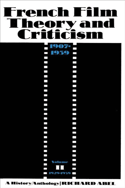 Richard Abel - French Film Theory and Criticism, Volume 2, E-bok