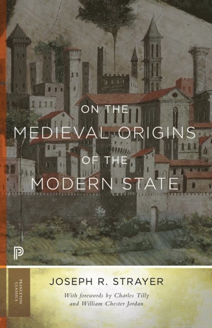 Joseph R. Strayer - On the Medieval Origins of the Modern State, E-bok