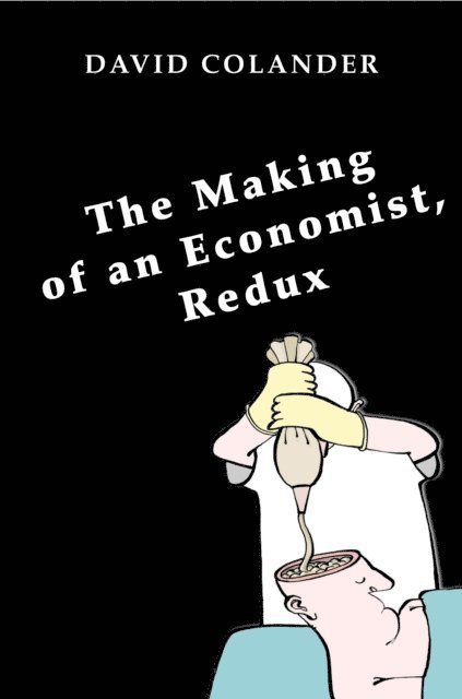 David Colander - Making of an Economist, Redux, E-bok