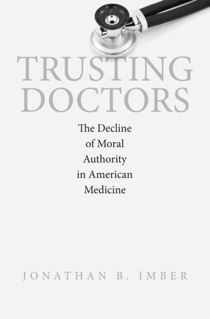 Jonathan B. Imber - Trusting Doctors, E-bok