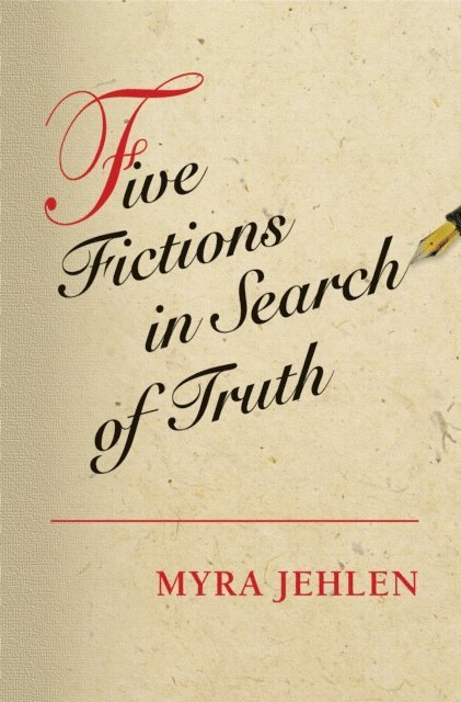 Myra Jehlen - Five Fictions in Search of Truth, E-bok