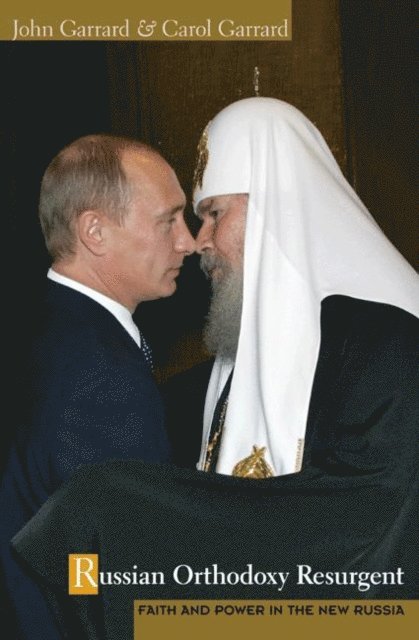 Carol Garrard, John Garrard - Russian Orthodoxy Resurgent, E-bok