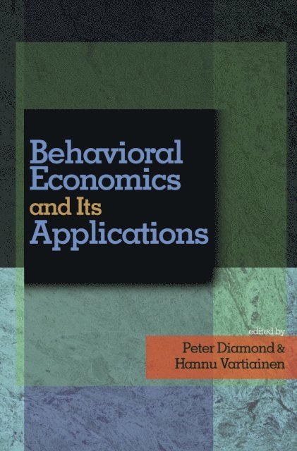 Hannu Vartiainen, Peter Diamond - Behavioral Economics and Its Applications, E-bok