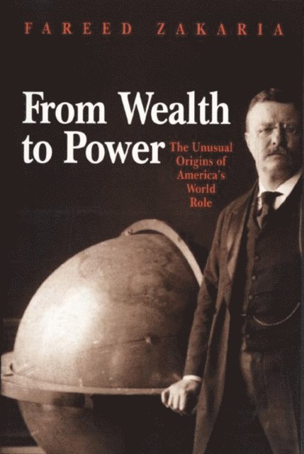 Fareed Zakaria - From Wealth to Power, E-bok