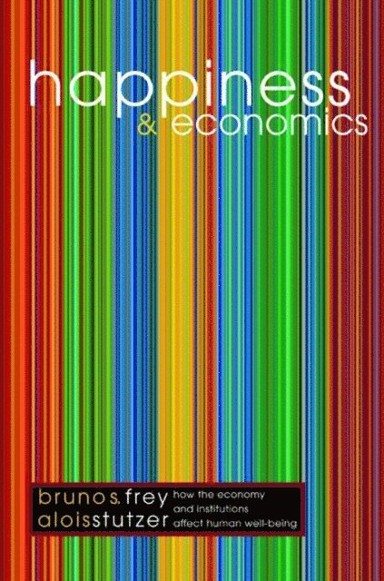 Alois Stutzer, Bruno S. Frey - Happiness and Economics, E-bok