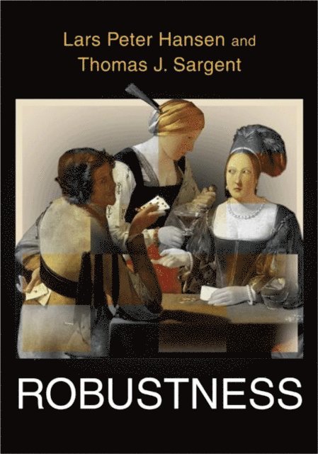Thomas J. Sargent, Lars Peter Hansen - Robustness, E-bok