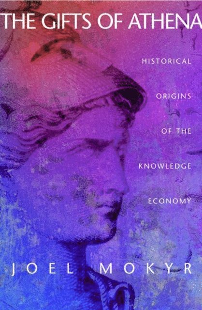 Joel Mokyr - Gifts of Athena, E-bok