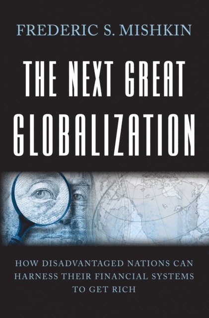 Frederic S. Mishkin - Next Great Globalization, E-bok