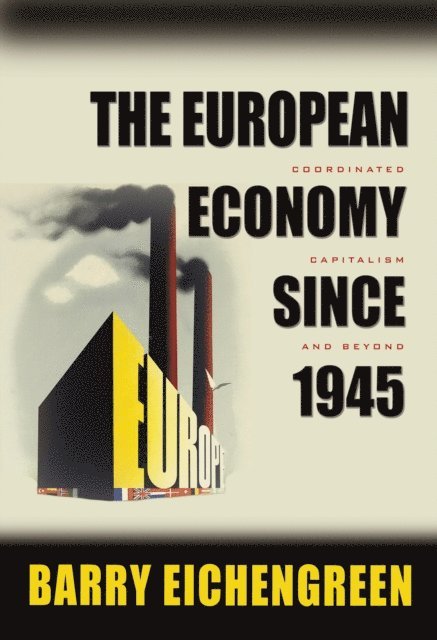 Barry Eichengreen - European Economy since 1945, E-bok