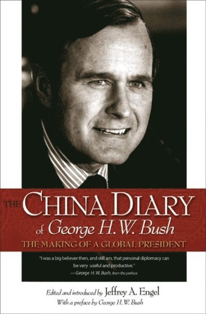 Jeffrey A. Engel - China Diary of George H. W. Bush, E-bok