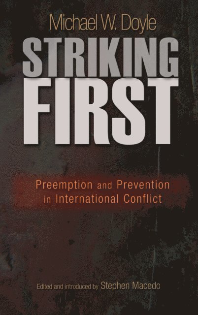Michael W. Doyle, Stephen Macedo - Striking First, E-bok