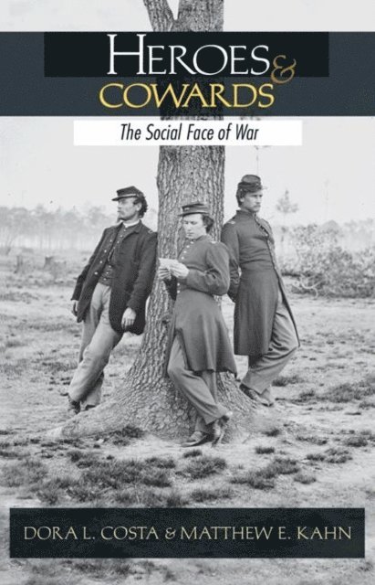 Matthew E. Kahn, Dora L. Costa - Heroes and Cowards, E-bok