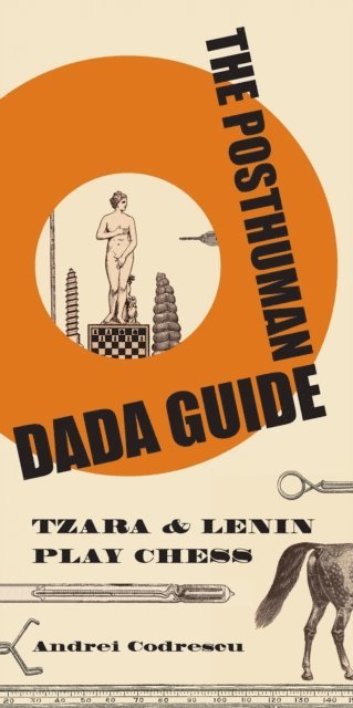 Andrei Codrescu - Posthuman Dada Guide, E-bok