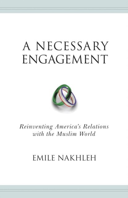 Emile A. Nakhleh - Necessary Engagement, E-bok