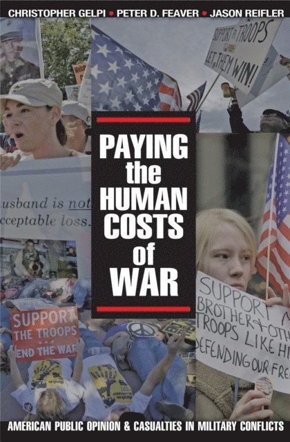 Jason Reifler, Peter D. Feaver, Christopher Gelpi - Paying the Human Costs of War, E-bok