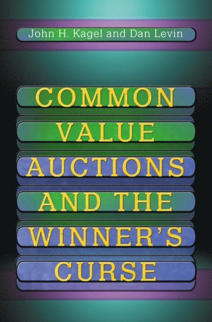 Dan Levin, John H. Kagel - Common Value Auctions and the Winner's Curse, E-bok