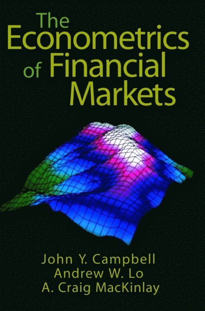 A. Craig MacKinlay, Andrew W. Lo, John Y. Campbell - Econometrics of Financial Markets, E-bok