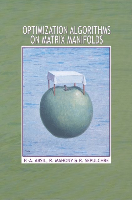 Rodolphe Sepulchre, Robert Mahony, P.-A. Absil - Optimization Algorithms on Matrix Manifolds, E-bok