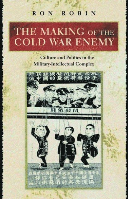 Ron Theodore Robin - Making of the Cold War Enemy, E-bok