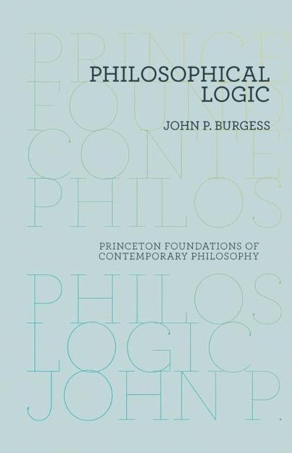 John P. Burgess - Philosophical Logic, E-bok