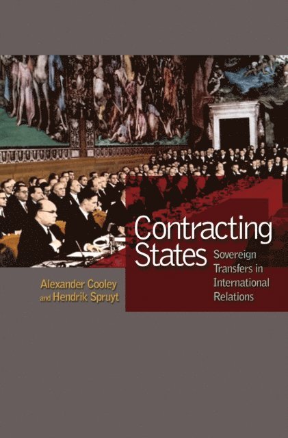 Hendrik Spruyt, Alexander Cooley - Contracting States, E-bok
